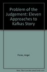 Problem of the Judgement Eleven Approaches to Kafkas Story