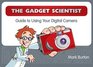 The Gadget Scientist Guide to Using Your Digital Camera