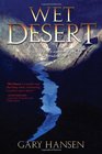 Wet Desert a Novel