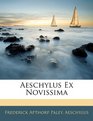 Aeschylus Ex Novissima