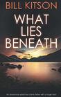 WHAT LIES BENEATH an absolutely addictive crime thriller with a huge twist
