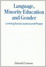 Language Minority Education and Gender Linking Social Justice and Power