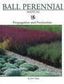Ball Perennial Manual Propagation and Production