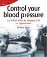 Control Your Blood Pressure 52 Brilliant Ideas for Keeping a Lid on Hypertension