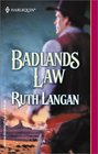 Badlands Law (Harlequin Historical, No. 620)