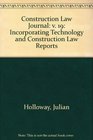 Construction Law Journal v 19 Incorporating Technology and Construction Law Reports