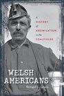 Welsh Americans A History of Assimilation in the Coalfields
