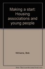 Making a start Housing associations and young people