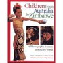 Children from Australia to Zimbabwe A Photographic Journey around the World