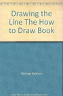 Drawing the Line The How to Draw Book