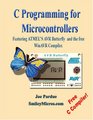 C Programming for Microcontrollers Featuring ATMEL's AVR Butterfly and the free WinAVR Compiler