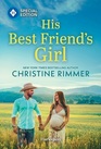 His Best Friend's Girl (Bravo Family Ties, Bk 26) (Harlequin Special Edition, No 3081)