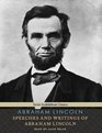 Speeches and Writings of Abraham Lincoln