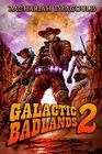 Galactic Badlands 2