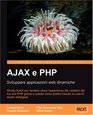AJAX e PHP Sviluppare applicazioni web dinamiche