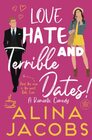 Love Hate and Terrible Dates A Romantic Comedy