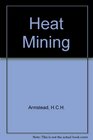 Heat Mining A New Source of Energy