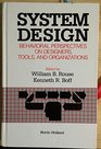 System Design Behavioral Perspectives on Designers Tools and Organizations