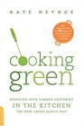 Cooking Green Reducing Your Carbon Footprint in the Kitchenthe New Green Basics Way