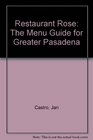 Restaurant Rose The Menu Guide for Greater Pasadena