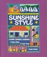 Sunshine Style: A Sunny Caribbee Cookbook for Sunny Climes and Limin Times