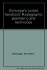 Bontrager's pocket handbook Radiographic positioning and techniques