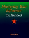 Mastering Your Influence The Workbook