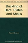 Buckling of Bars Plates and Shells