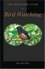 The Beginners Guide to Bird Watching (Volume 1)