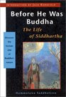 Before He Was Buddha The Life of Siddhartha