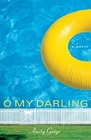 O My Darling A Novel