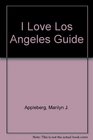 I Love Los Angeles Guide