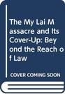 The My Lai Massacre and Its CoverUp Beyond the Reach of Law