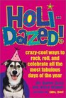 Holidazed CrazyCool Ways to Rock Roll and Celebrate All the Most Fabulous Days of the Year