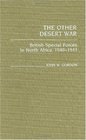 The Other Desert War: British Special Forces in North Africa, 1940-1943 (Contributions in Military Studies)