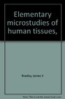 Elementary microstudies of human tissues
