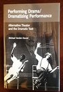 Performing Drama/Dramatizing Performance  Alternative Theater and the Dramatic Text