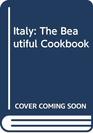 Italy The Beautiful Cookbook