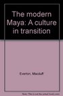 The modern Maya A culture in transition