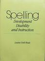 Spelling: Development, Disabilities, and Instruction