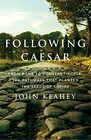 Following Caesar From Rome to Constantinople the Pathways That Planted the Seeds of Empire