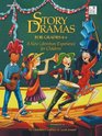Story Dramas For Grades 46 A New Literature Experience For Children Teacher Resource