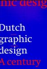 Dutch Graphic Design A Century