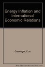 Energy Inflation and International Economic Relations