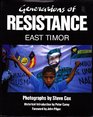 Generations of Resistance East Timor