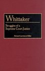 Whittaker Struggles of a Supreme Court Justice