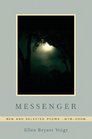 Messenger New and Selected Poems 19762006