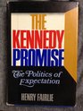 Kennedy Promise the Politics of Expectatio
