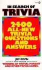 In Search of Trivia: 2400 All-New Trivia Questions and Answers