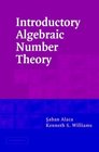 Introductory Algebraic Number Theory